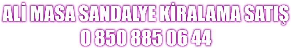 Ali Masasandalye kiralama sat��